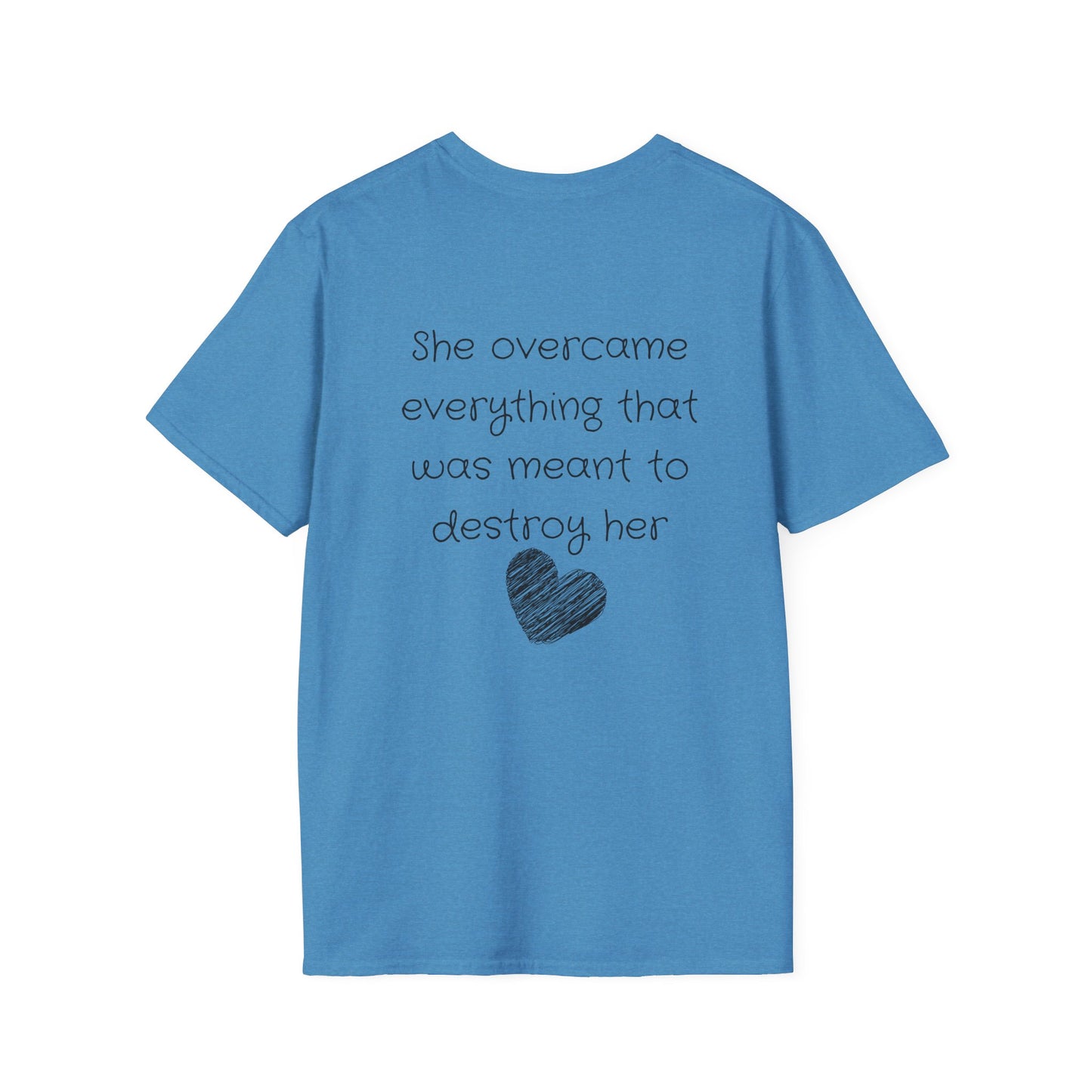 She Overcame Everything That Was Meant To Destroy Her T-shirt