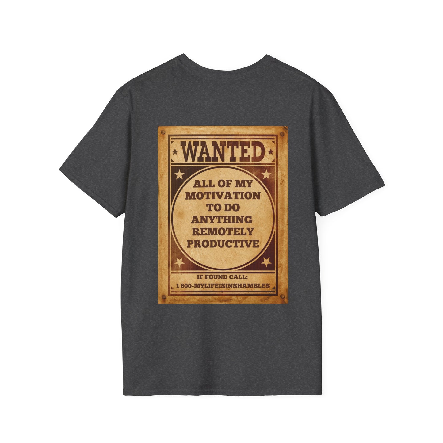 Wanted: All of my Motivation to do Anything Remotely Productive T-shirt