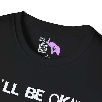 I'll Be Okay I Just Need To Be Dramatic First (Unicorn) Adult T-shirt