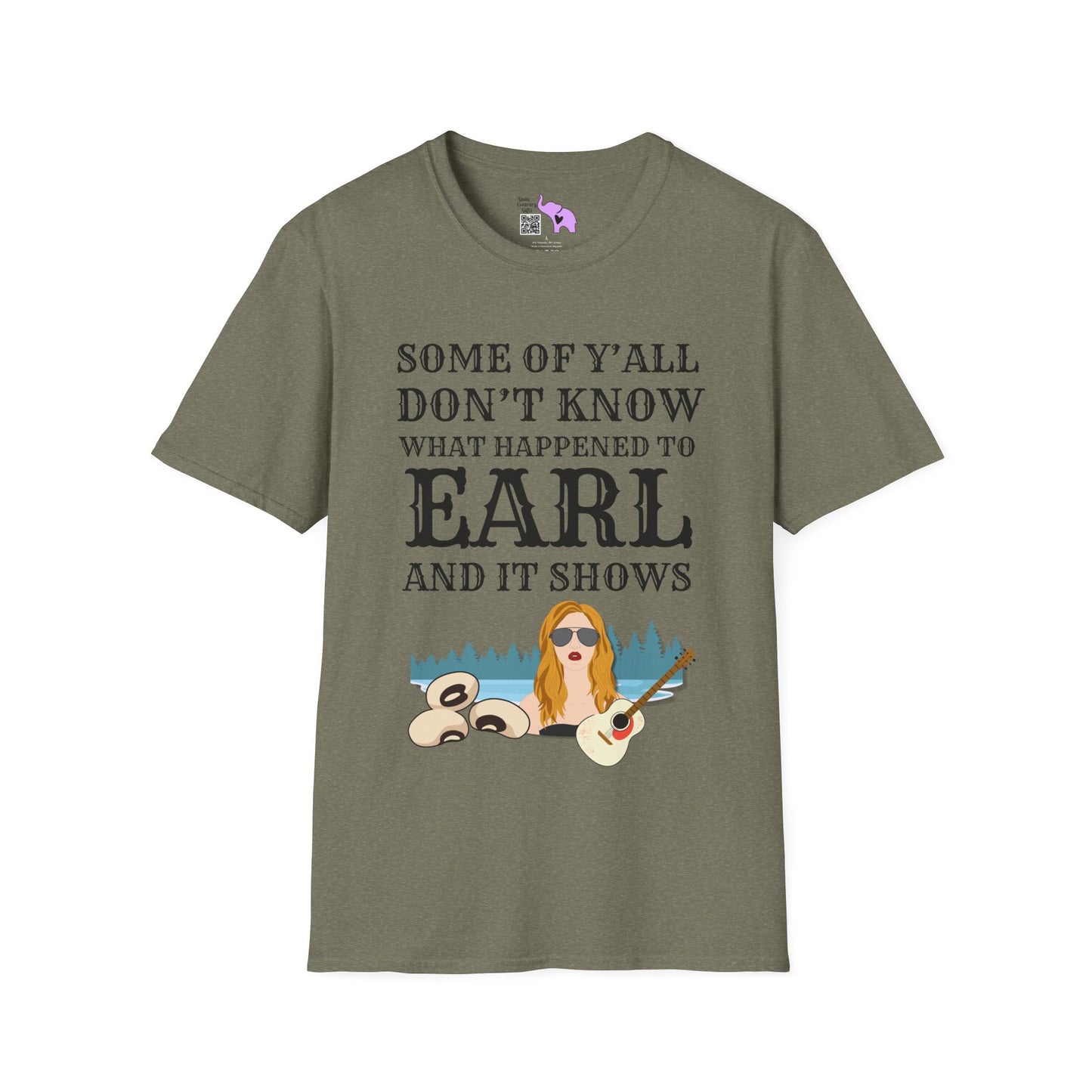 Some of Ya'll Don't Know What Happened to Earl and It Shows T-shirt