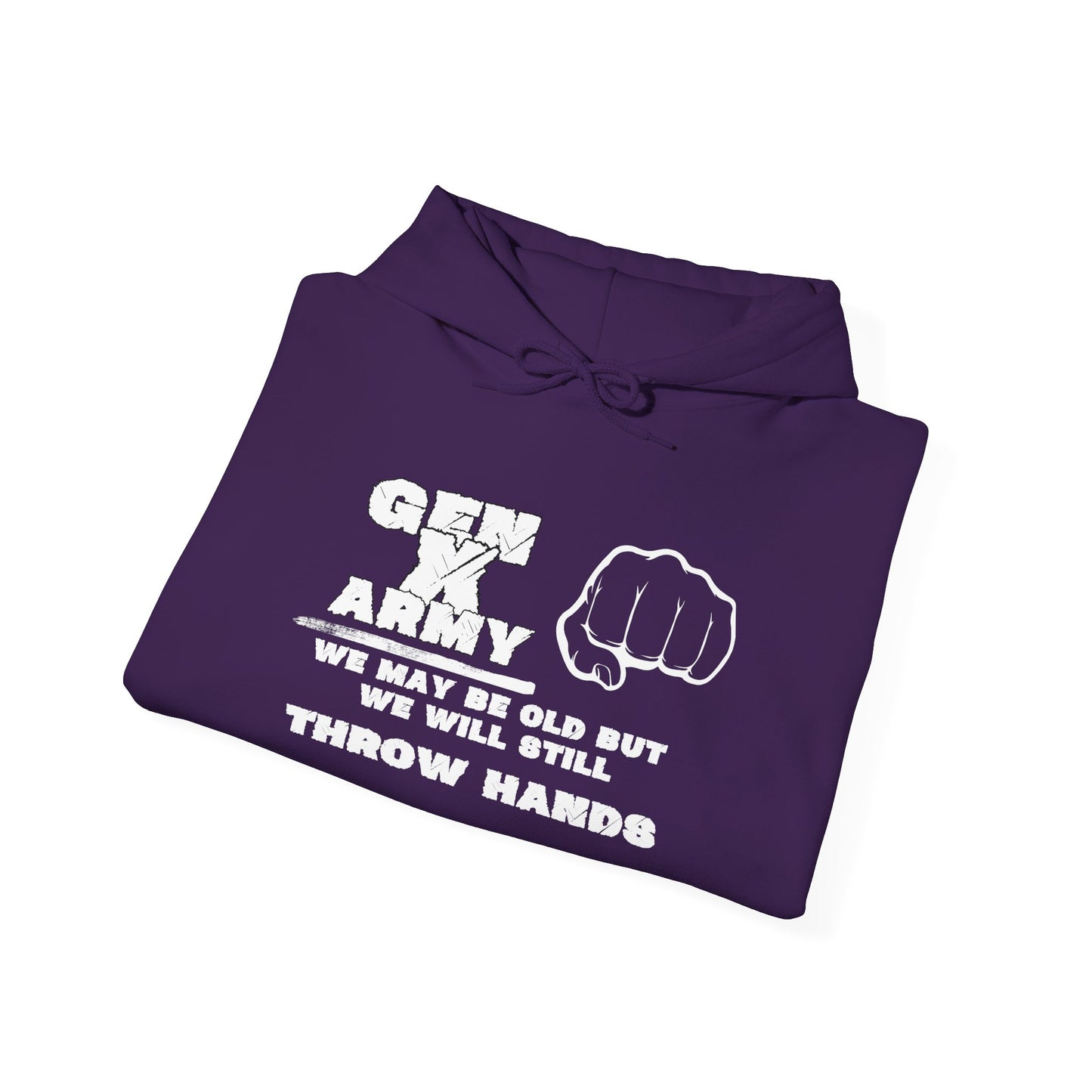 Gen X Army We May Be Old But We Will Still Throw Hands Heavy Blend™ Hooded Sweatshirt