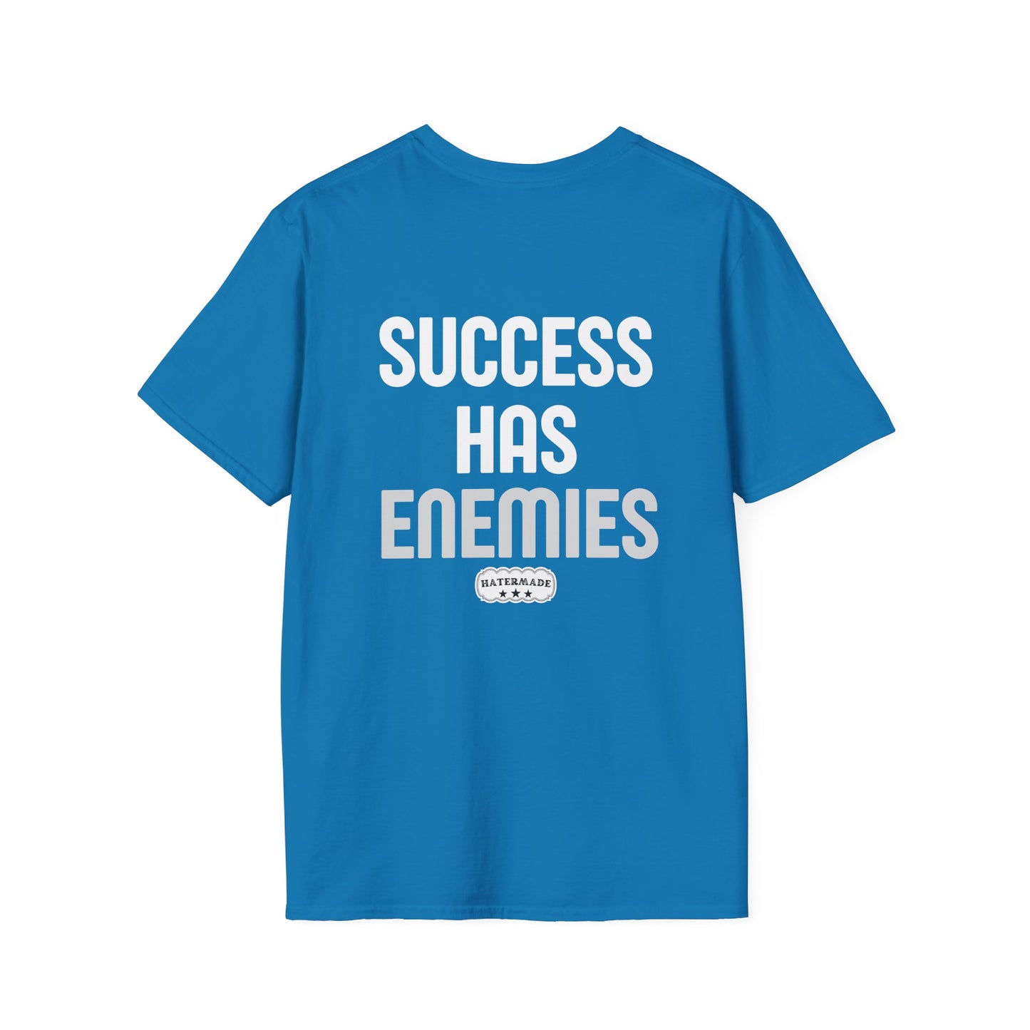 Hatermade Success Has Enemies Adult T-Shirt