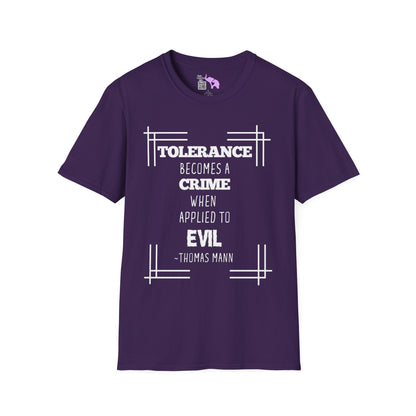 Tolerance Becomes A Crime When Applied to Evil Adult T-shirt