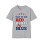 True To The Red White & Blue Adult T-shirt
