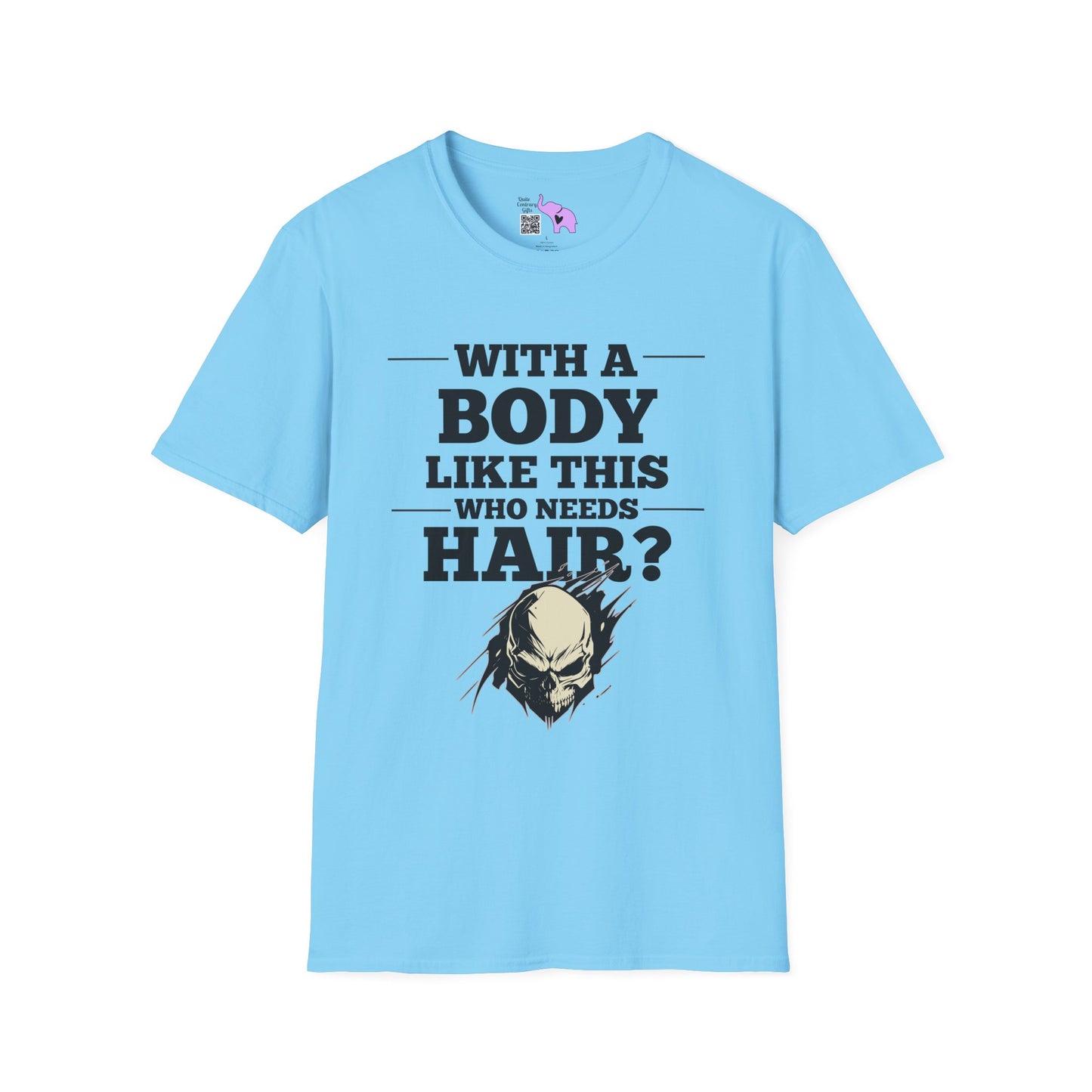 With A Body Like This Who Needs Hair? Adult T-shirt