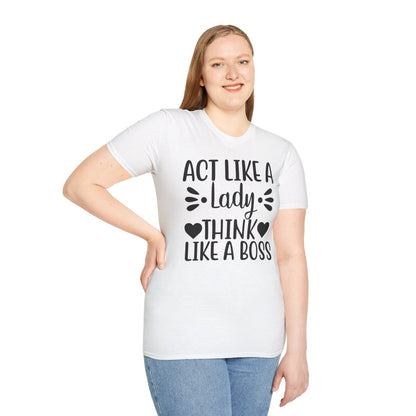 Act Like A Lady Think Like A Boss T-shirt