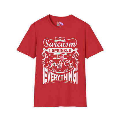 Sarcasm; I Sprinkle That Stuff On Everything Adult T-shirt