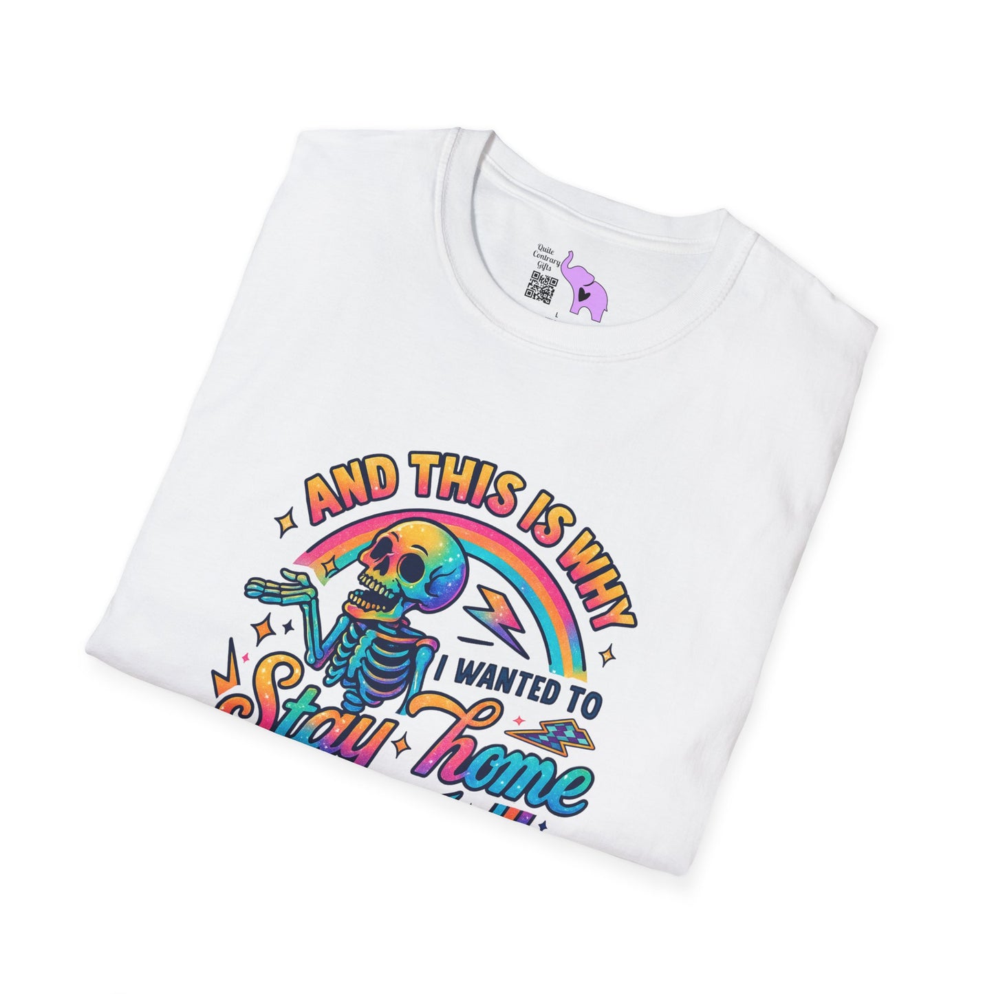 And This Is Why I Wanted To Stay Home... Adult T-shirt