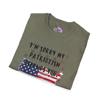 I'm Sorry my Patriotism Offends You. Your Lack of Spine Offends Me T-shirt