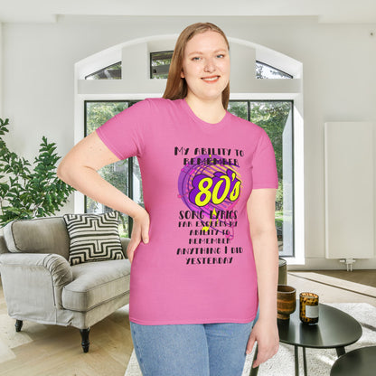 My Ability to Remember 80's Song Lyrics Far Exceeds my Ability to Remember... Adult T-shirt