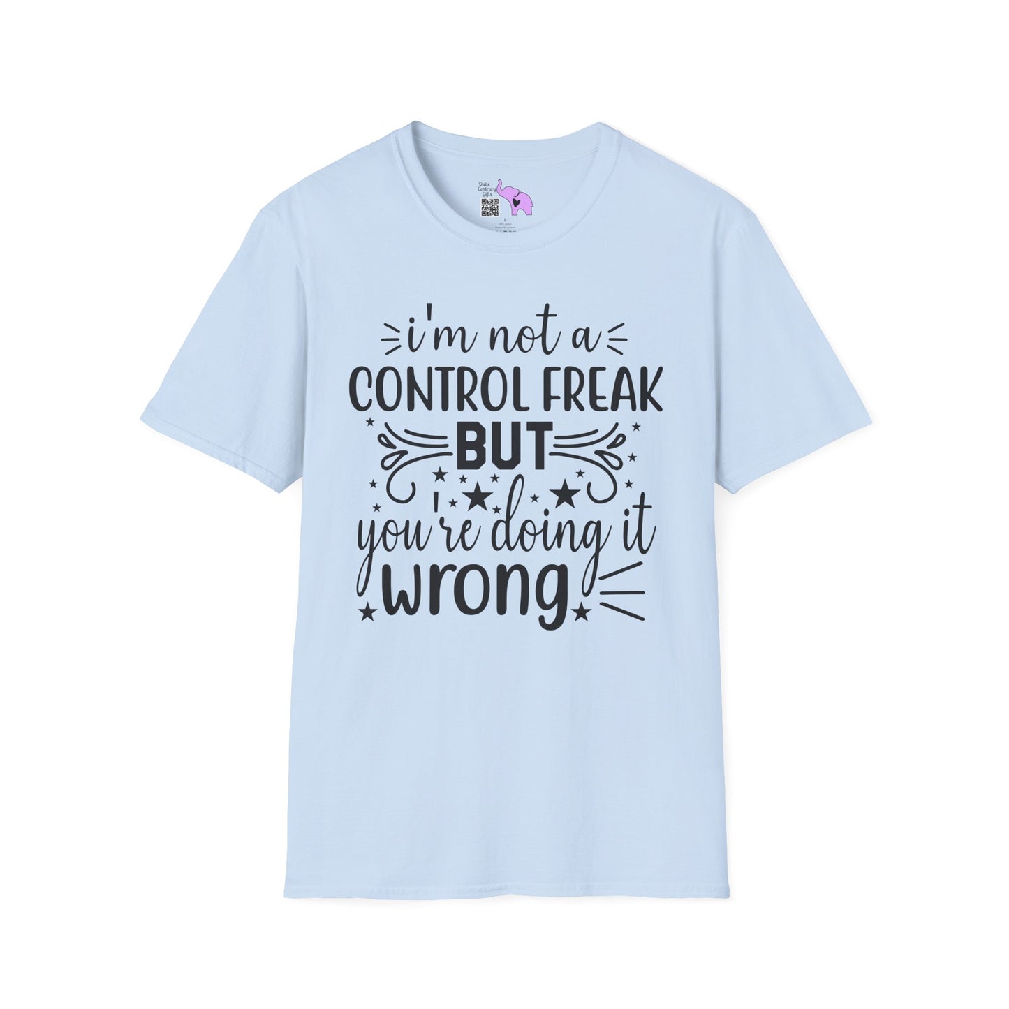 I'm Not A Control Freak But You're Doing It Wrong Adult T-shirt