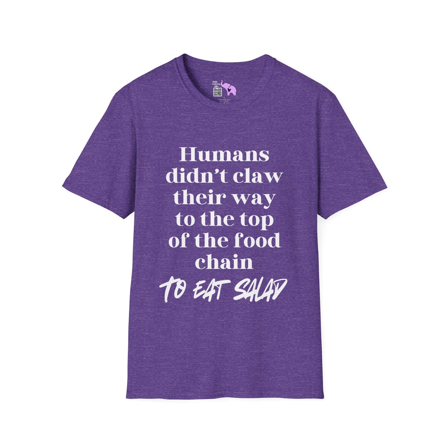 Humans Didn't Claw Their Way To The Top of The Food Chain To Eat Salad Adult T-shirt