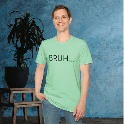 Bruh... Adult T-shirt