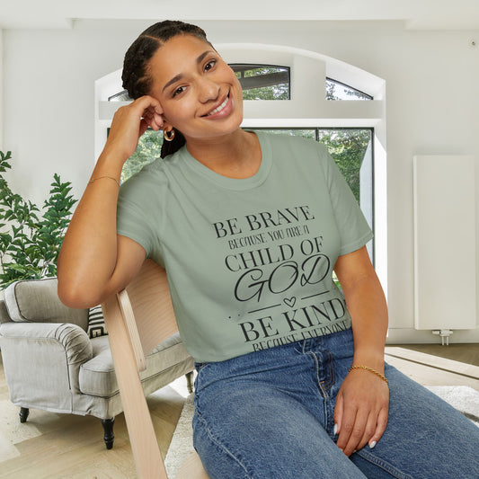 Be Brave Because You Are A Child of God Adult T-shirt