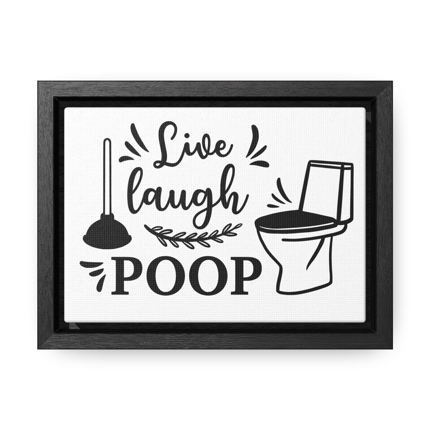 Live Laugh Poop 2 Canvas Wraps, Horizontal Frame