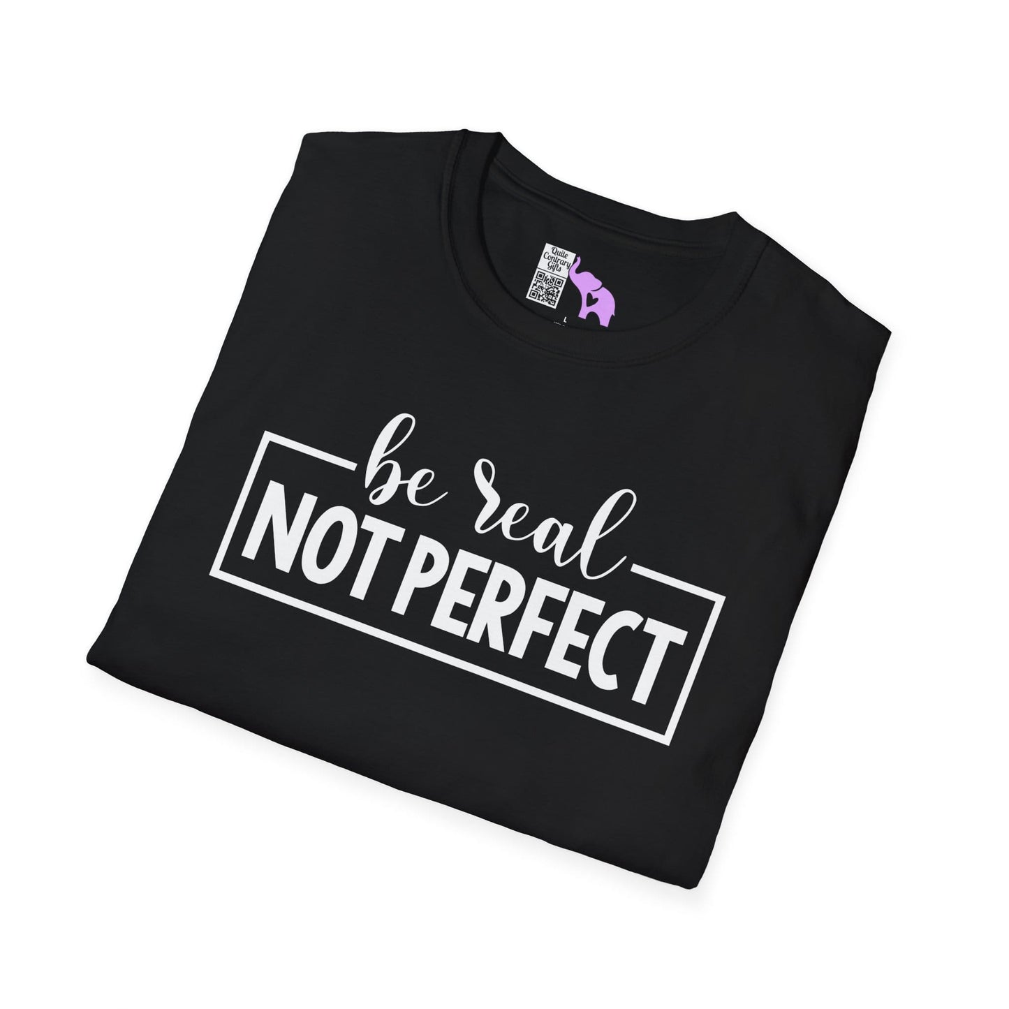 Be Real Not Perfect Adult T-shirt