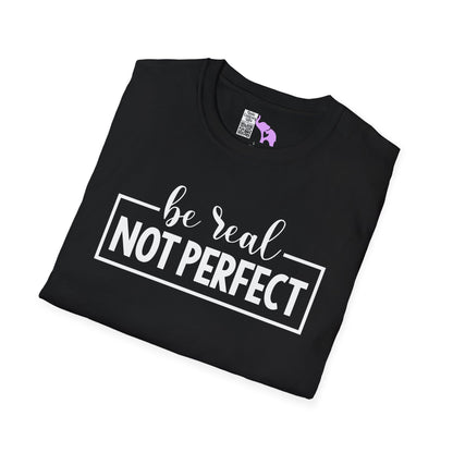 Be Real Not Perfect Adult T-shirt