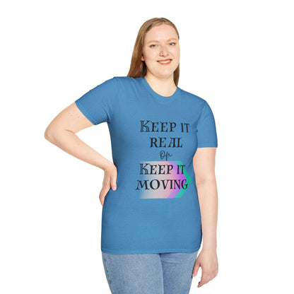 Keep It Real or Keep It Moving T-shirt