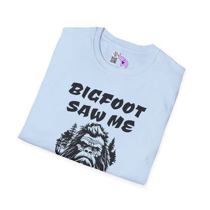 Bigfoot Saw Me But Nobody Believed Him Adult T-shirt