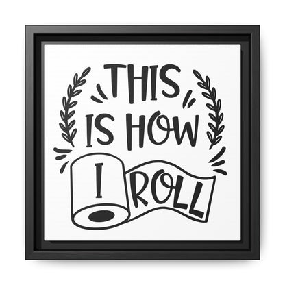 This Is How I Roll Framed Canvas Bathroom Art