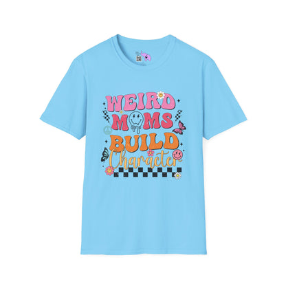 Weird Moms Build Character Adult T-shirt