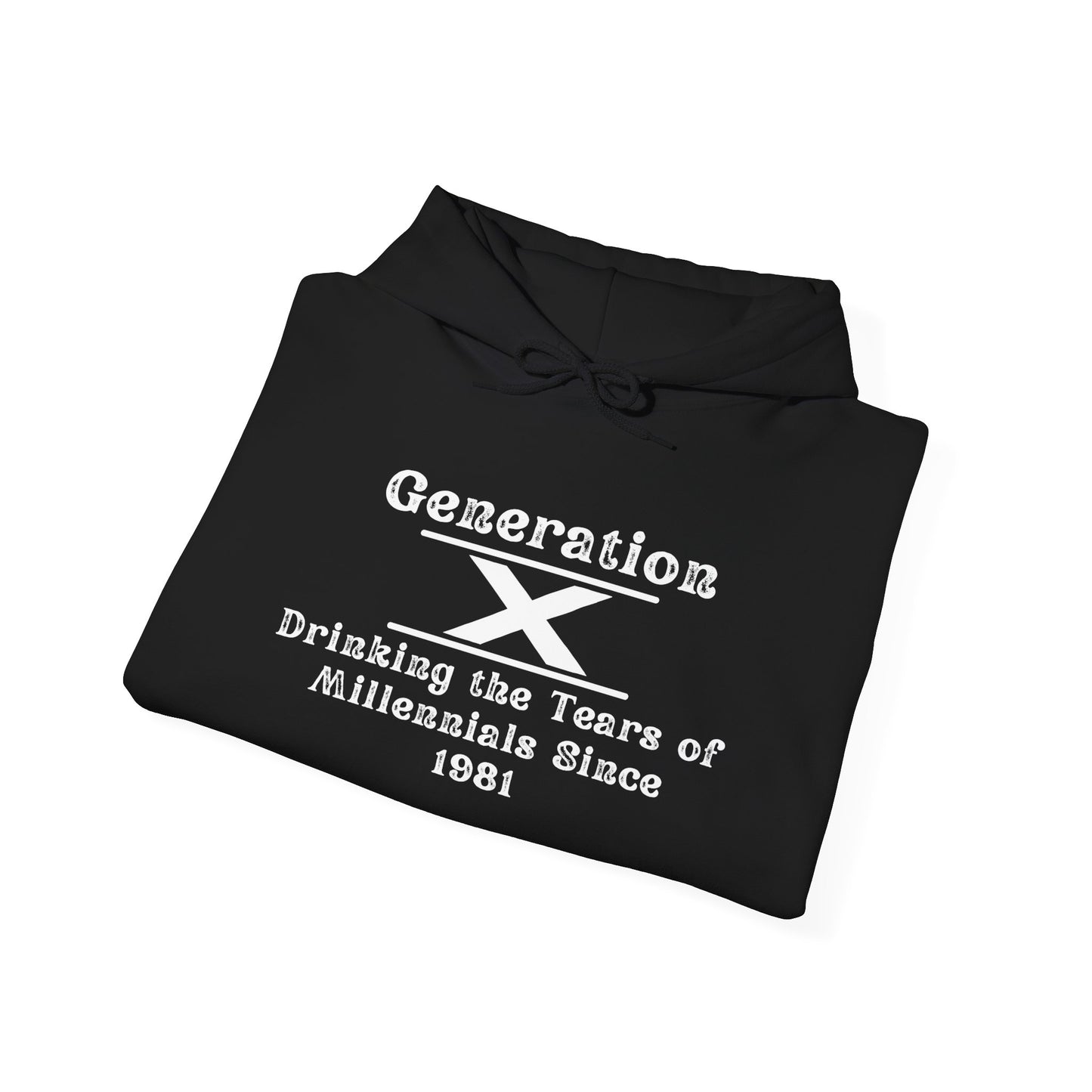Generation X Drinking The Tears of Millennials Since 1981  Heavy Blend™ Hooded Sweatshirt
