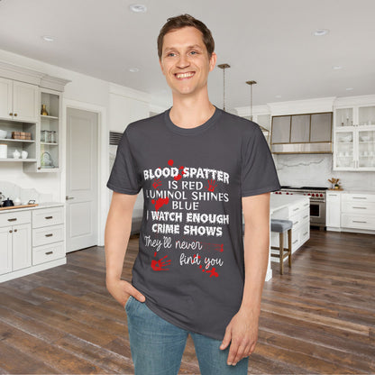 Blood Spatter is Red Luminol is Blue... Adult T-shirt