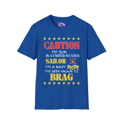 Caution My Son is a US Sailor I've Been Known to Brag (Mom) Adult T-Shirt