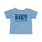 Professional Dirt Collector Infant Soft T-Shirt