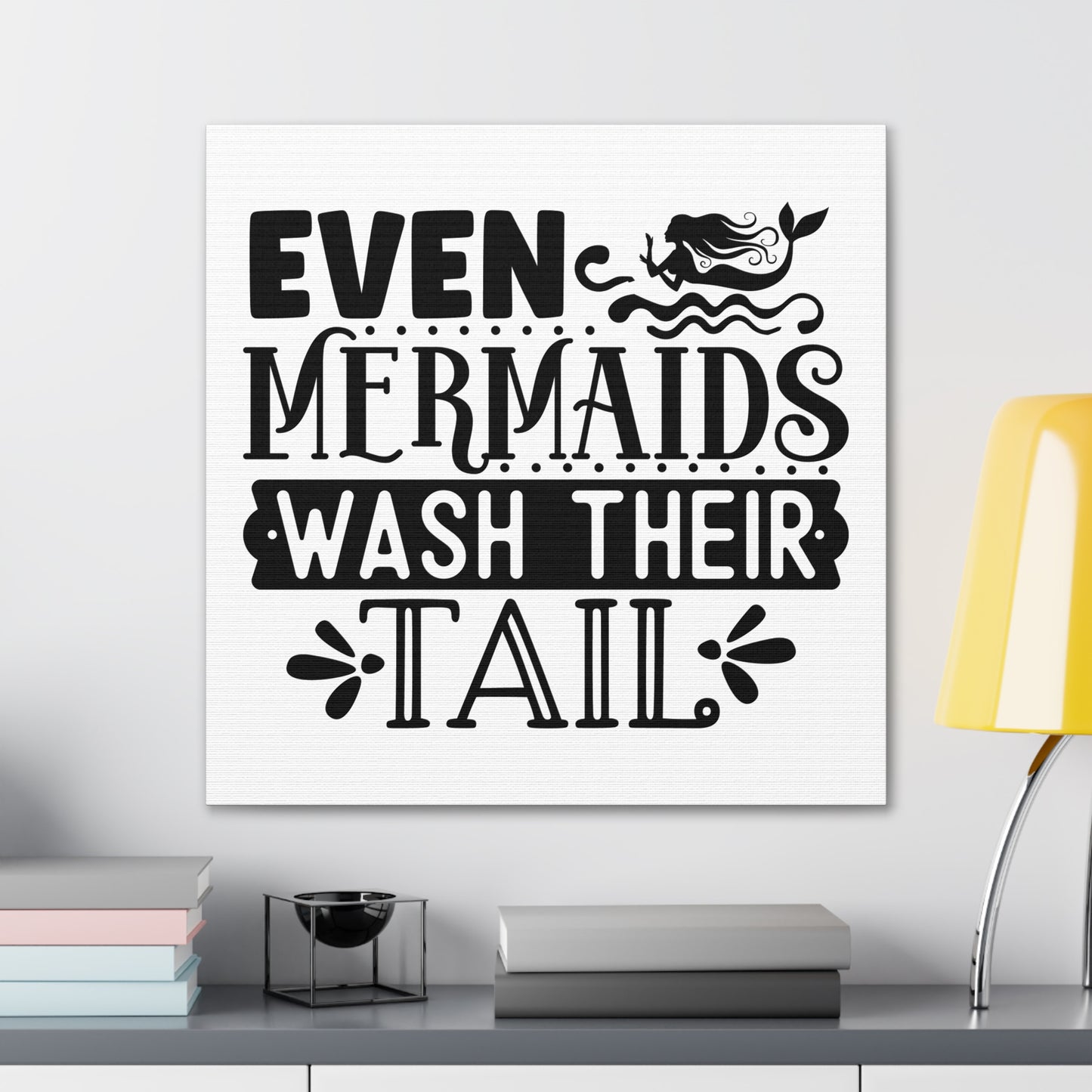 Even Mermaids Wash Their Tails Canvas Square Wraps w/o Frame