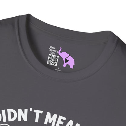 I Didn't Mean To Push All Your Buttons... Adult T-shirt