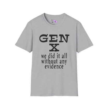 Gen X We Did It All Without Any Evidence Adult T-shirt