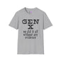Gen X We Did It All Without Any Evidence Adult T-shirt