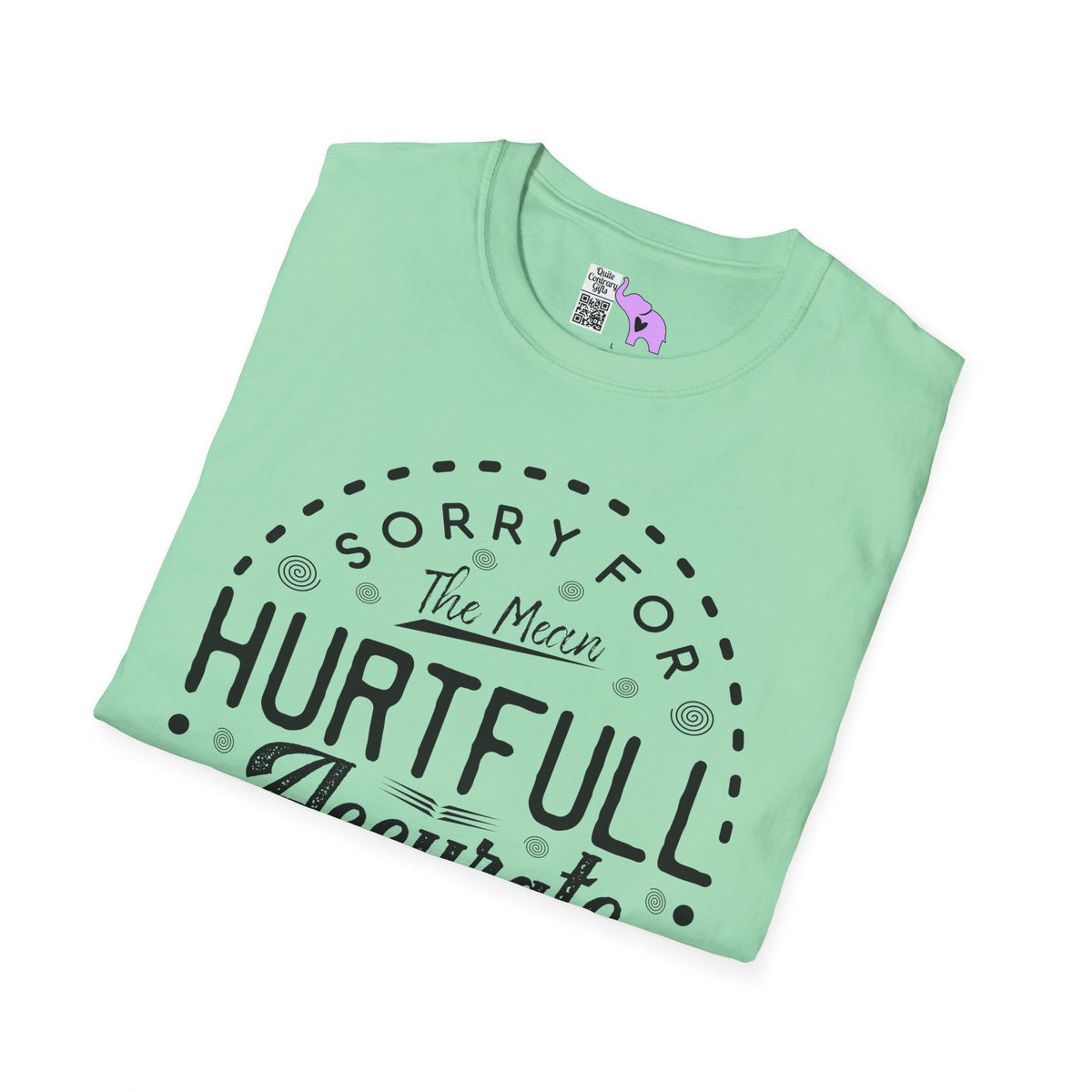 Sorry For The Hurtful Accurate Things I Said Adult T-shirt