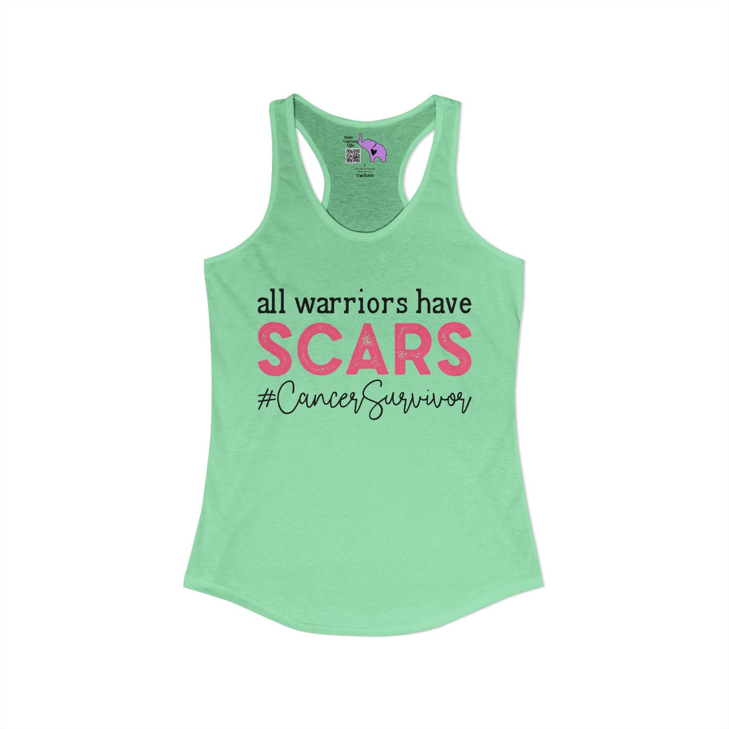 All Warriors Have Scars #CancerSurvivor Women's Ideal Racerback Tank