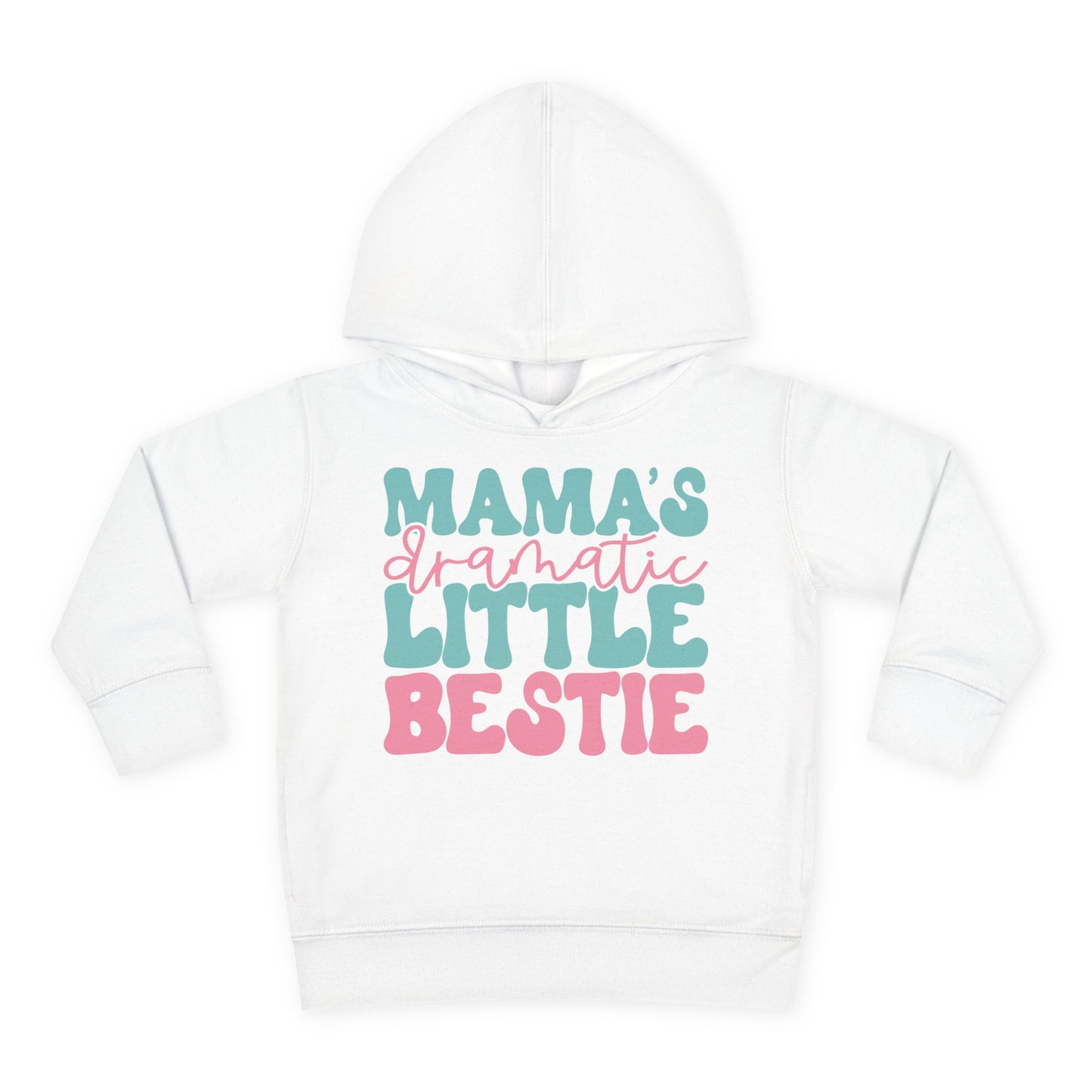 Mama's Dramatic Little Bestie Toddler Hoodie