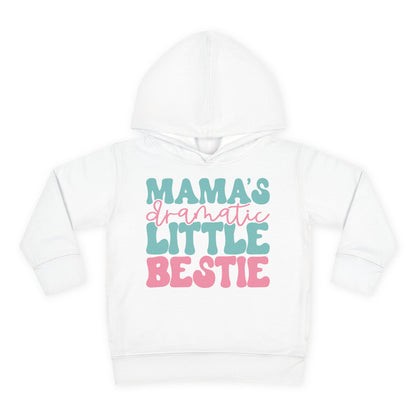 Mama's Dramatic Little Bestie Toddler Hoodie