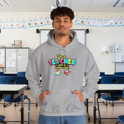 I'm A Tea-cher Not A Coffee-cher Heavy Blend™ Hooded Sweatshirt