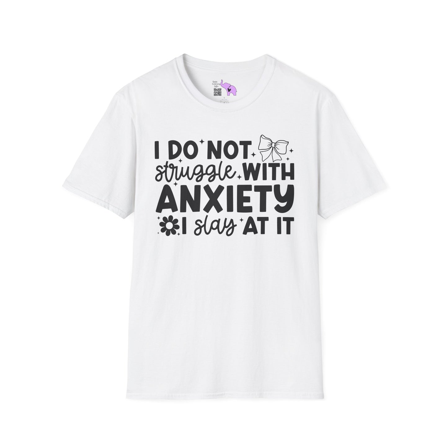 I Do Not Struggle With Anxiety I Slay At It Adult T-shirt