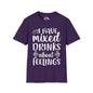 I Have Mixed Drinks About My Feelings Adult T-shirt