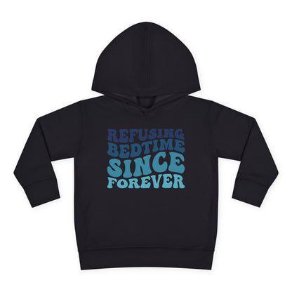 Refusing Bedtime Since Forever Toddler Hoodie