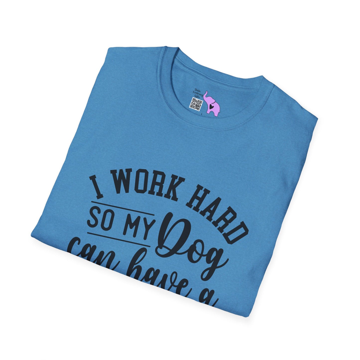 I Work Hard So My Dog Can Have A Better Life Adult T-shirt