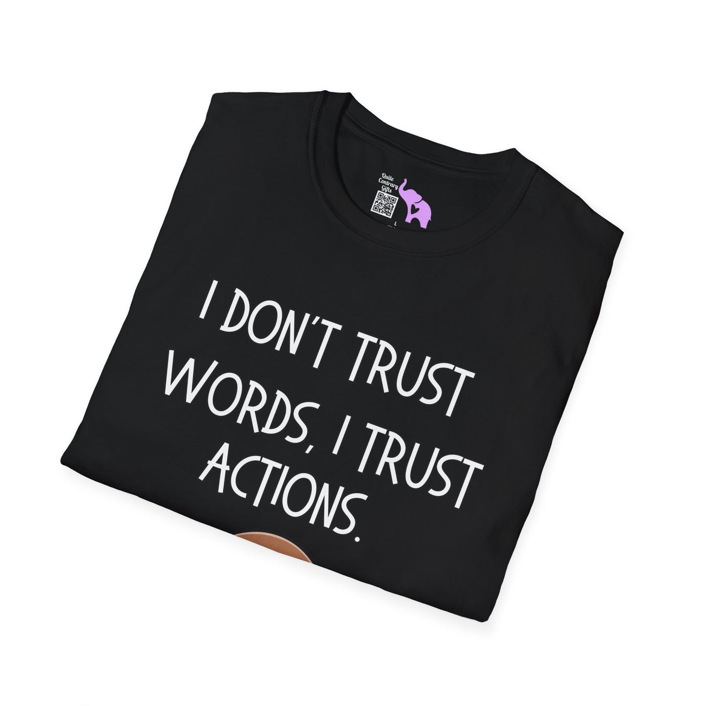 I Don't Trust Words, I Trust Actions w/Sloth Adult T-shirt