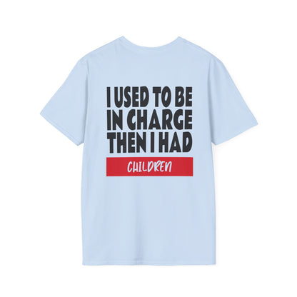 I Used To Be In Charge Then I Had Children Adult T-shirt