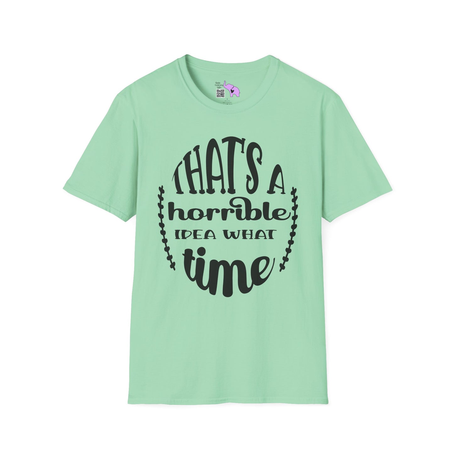 That's A Horrible Idea What Time Adult T-shirt