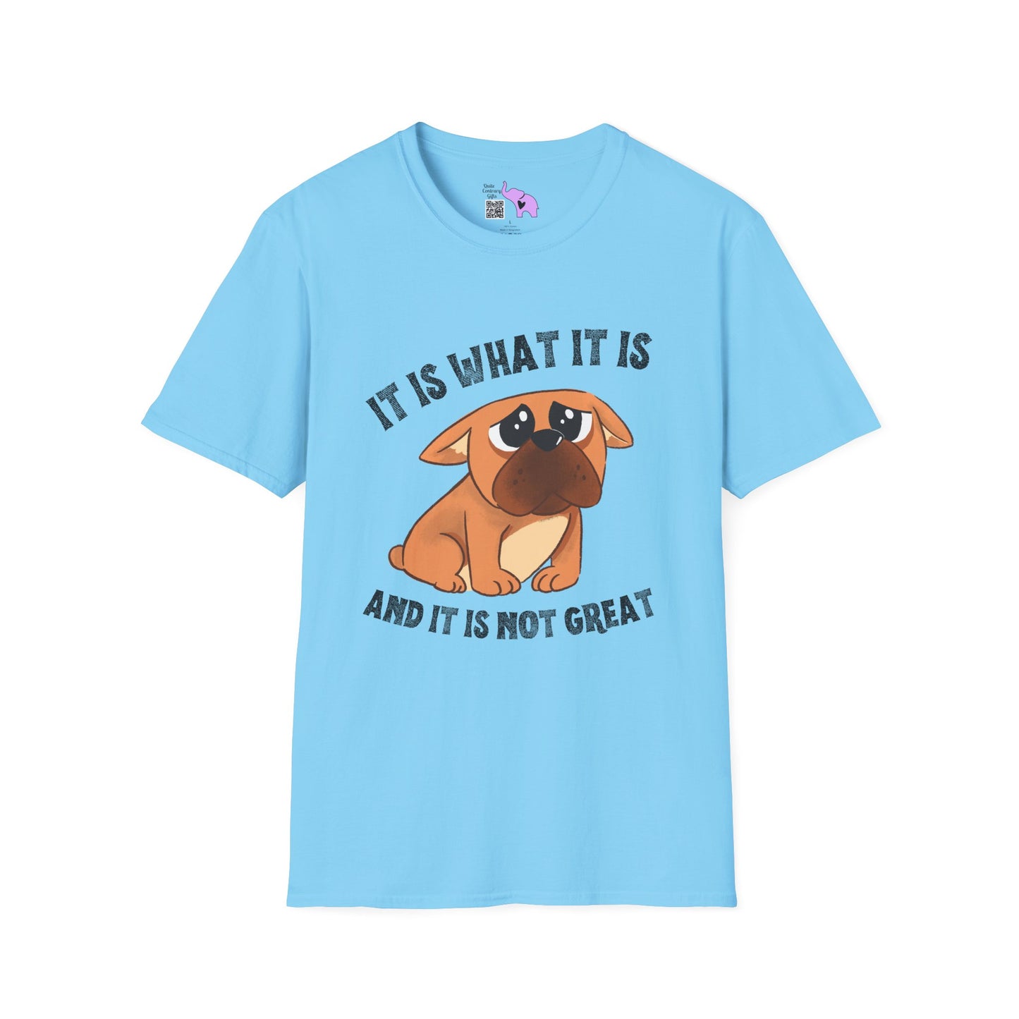 It Is What It Is And It's Not Great (Dog) Adult T-shirt
