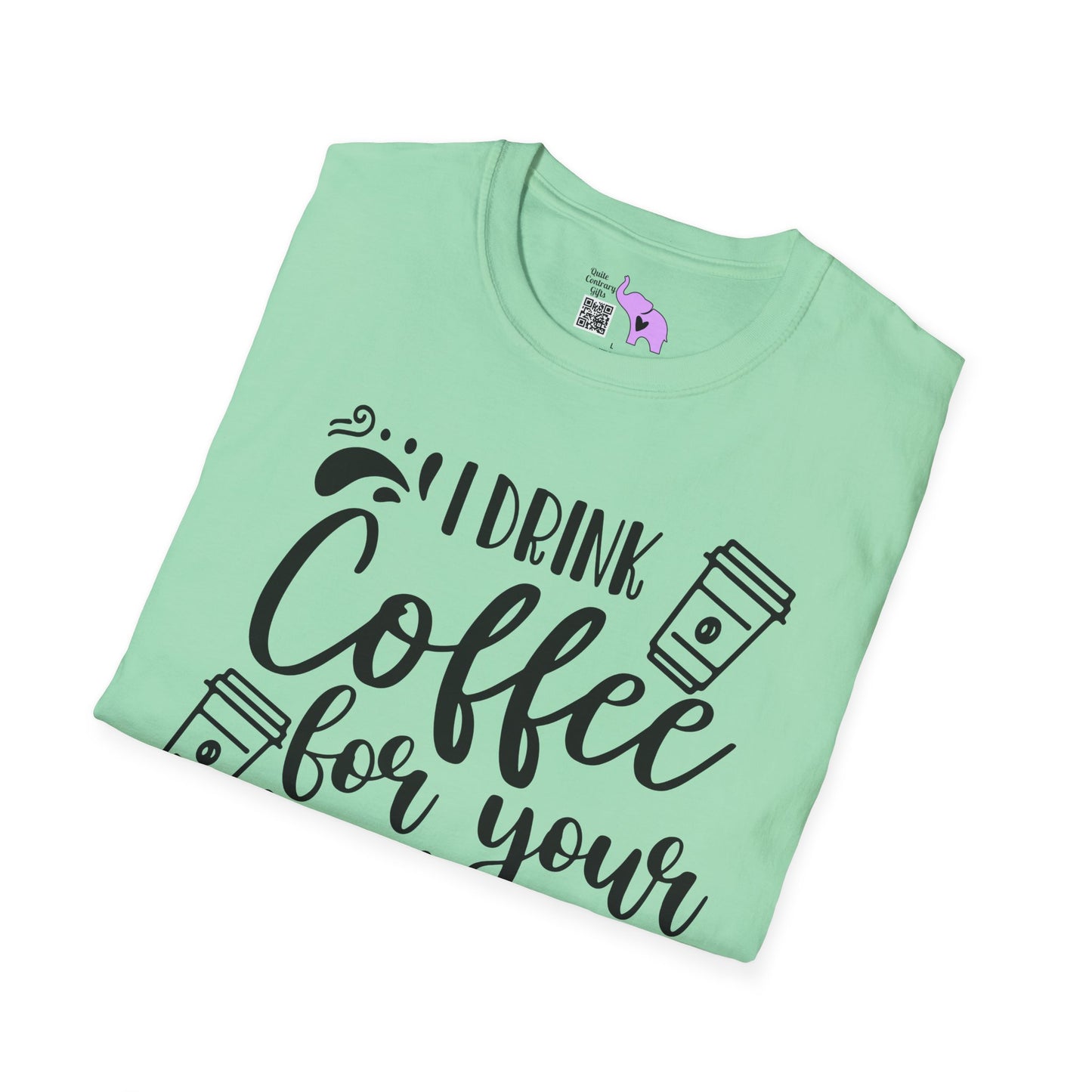 I Drink Coffee For Your Protection Adult T-shirt