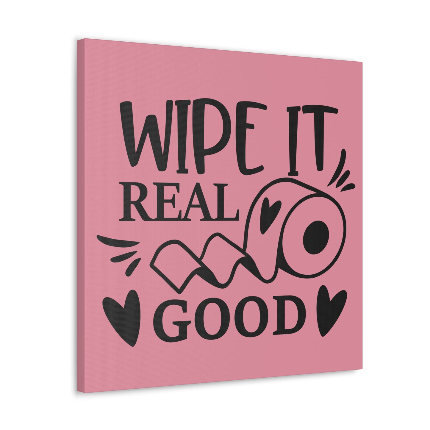 Wipe It Real Good Canvas Square Wraps w/o Frame