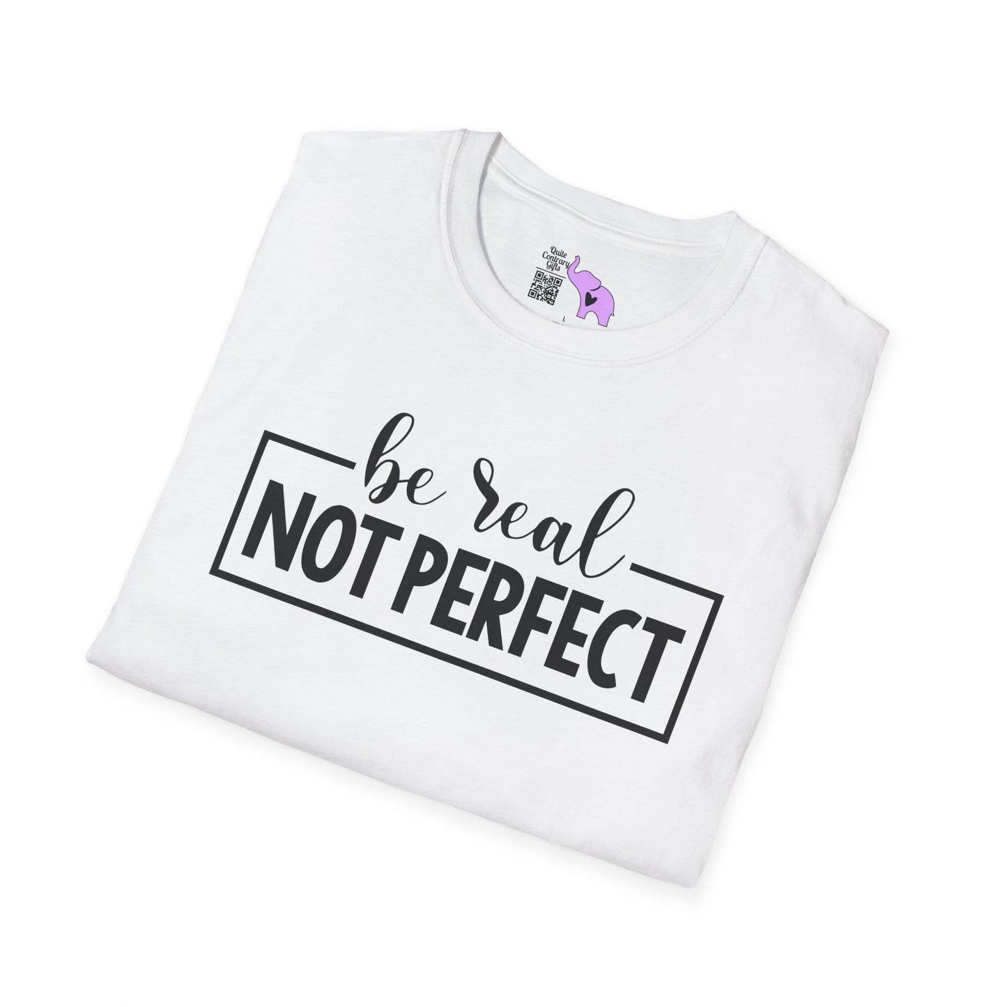 Be Real Not Perfect Adult T-shirt