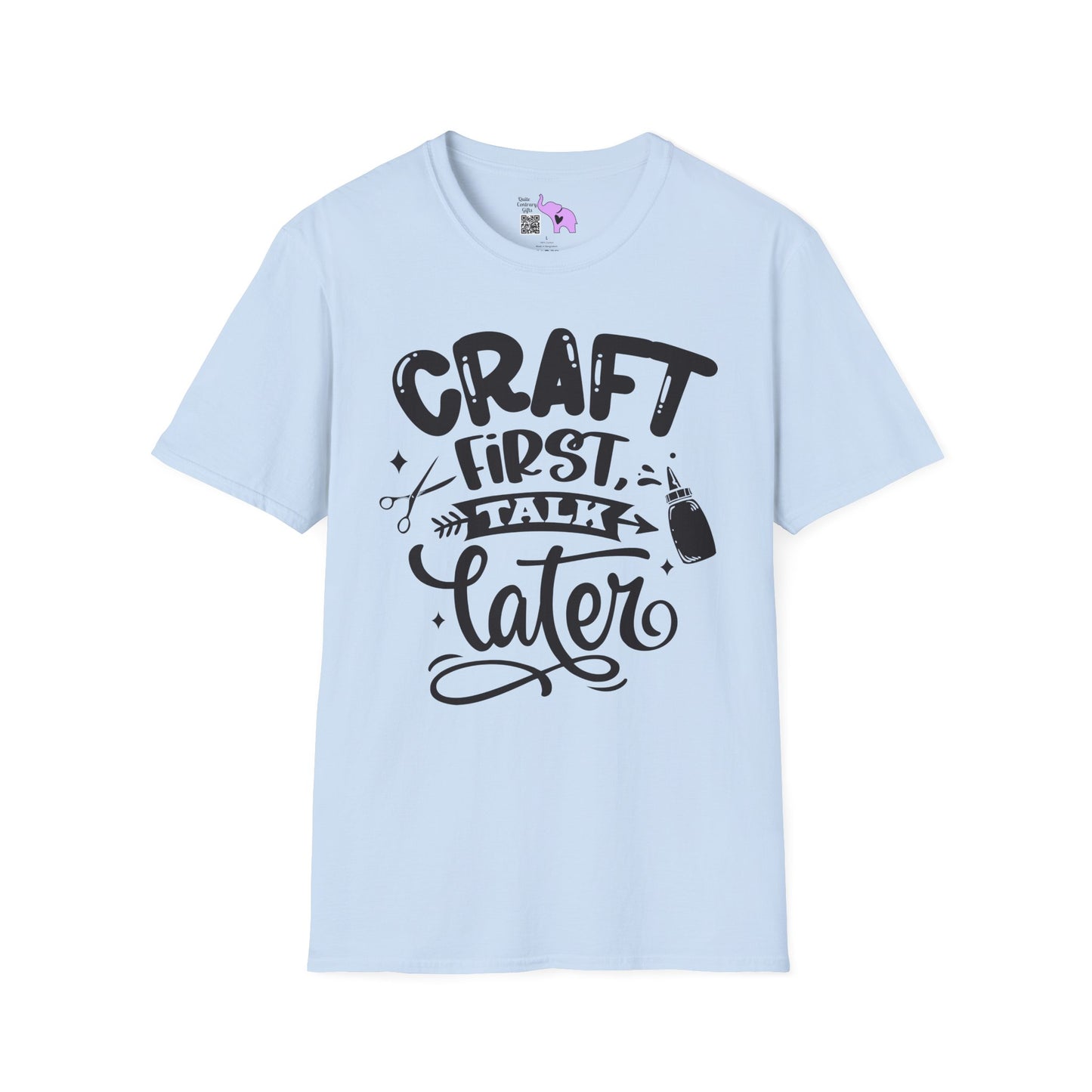 Craft First Talk Later Adult T-shirt